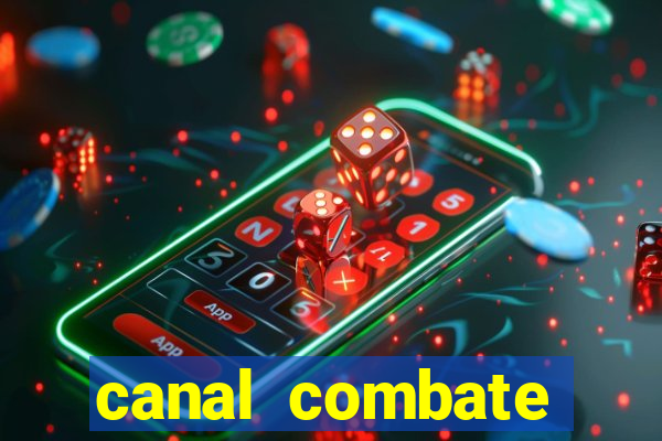 canal combate multicanais ao vivo